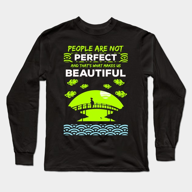 People are not perfect and thats what makes us beautiful recolor 7 Long Sleeve T-Shirt by HCreatives